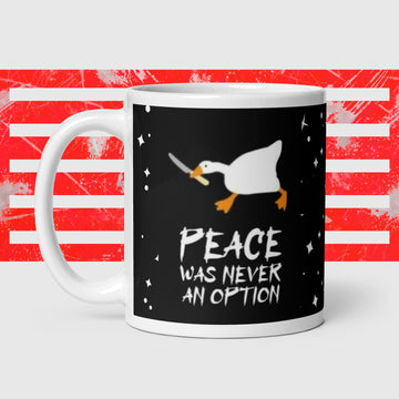 ''Peace was never an option" Mug